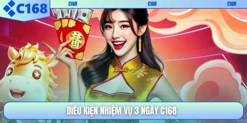 Điều kiện nhiệm vụ 3 ngày C168